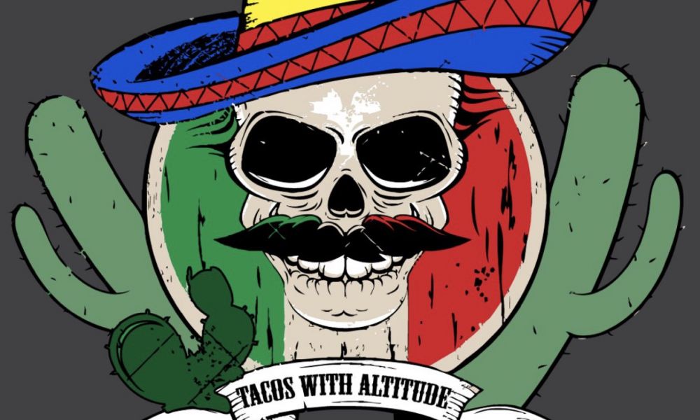 Tacos With Altitude