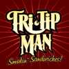Tri Tip Man